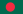 http://upload.wikimedia.org/wikipedia/commons/thumb/f/f9/Flag_of_Bangladesh.svg/23px-Flag_of_Bangladesh.svg.png